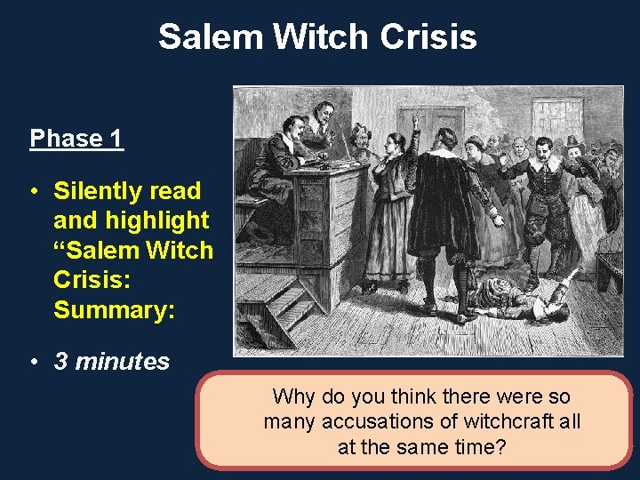 Salem Witch Crisis Phase 1 • Silently read and highlight “Salem Witch Crisis: Summary: Salem Witch Crisis Phase 1 • Silently read and highlight “Salem Witch Crisis: Summary: