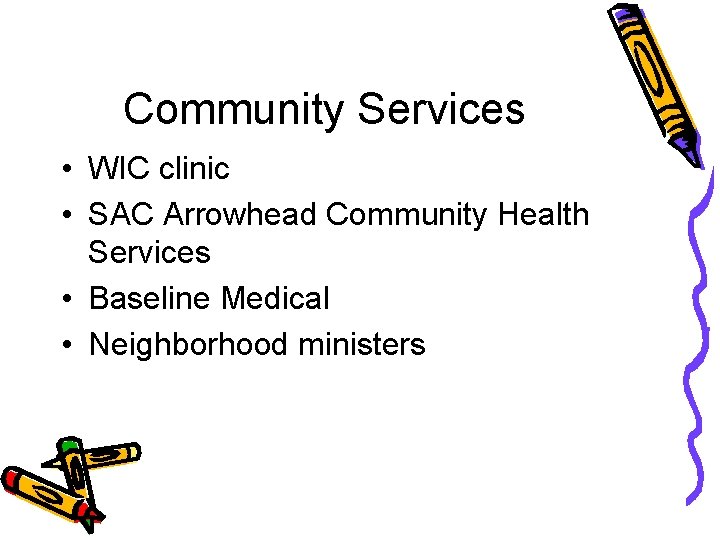 Community Services • WIC clinic • SAC Arrowhead Community Health Services • Baseline Medical