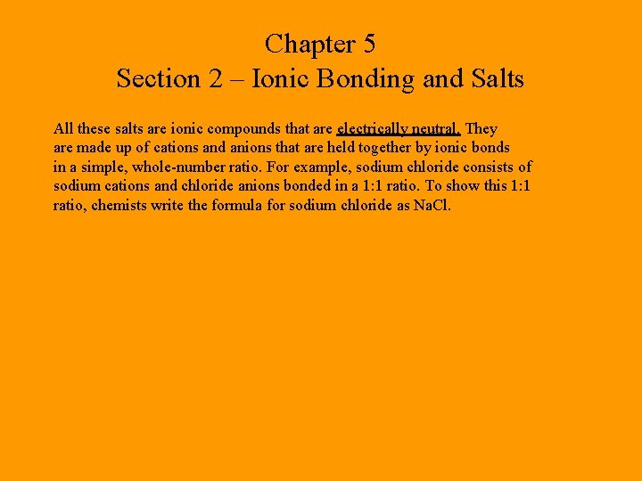 Chapter 5 Section 2 – Ionic Bonding and Salts All these salts are ionic