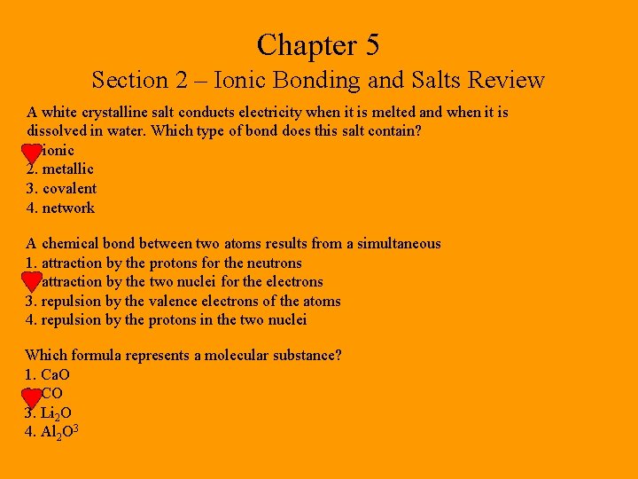 Chapter 5 Section 2 – Ionic Bonding and Salts Review A white crystalline salt