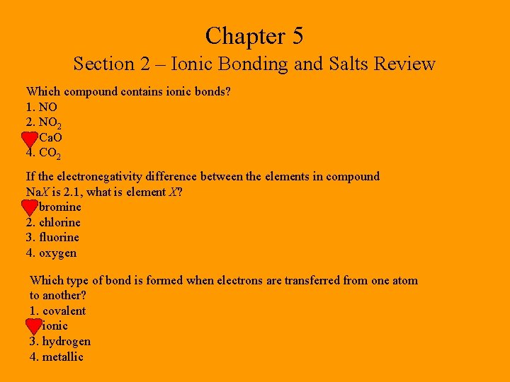 Chapter 5 Section 2 – Ionic Bonding and Salts Review Which compound contains ionic