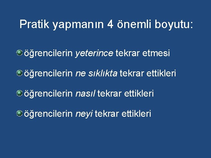 Pratik yapmanın 4 önemli boyutu: öğrencilerin yeterince tekrar etmesi öğrencilerin ne sıklıkta tekrar ettikleri