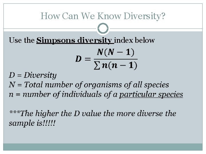 How Can We Know Diversity? Use the Simpsons diversity index below 