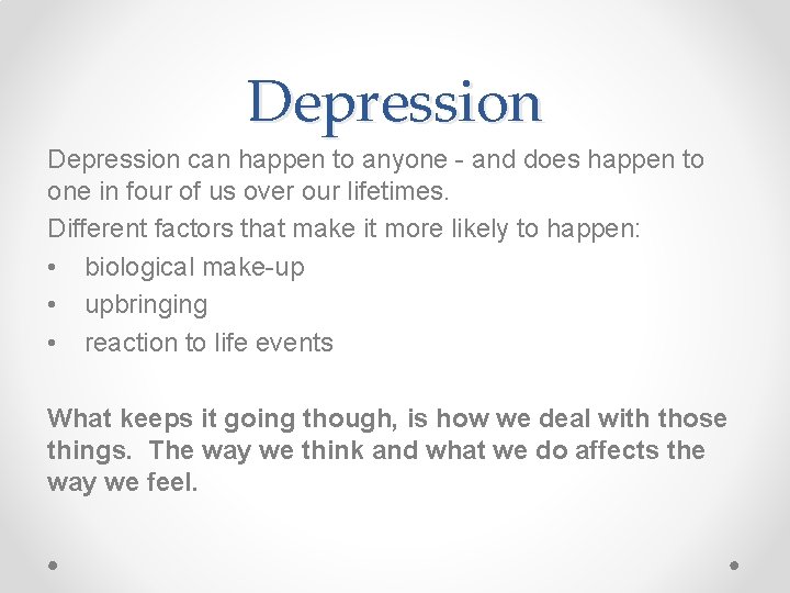 Depression can happen to anyone - and does happen to one in four of