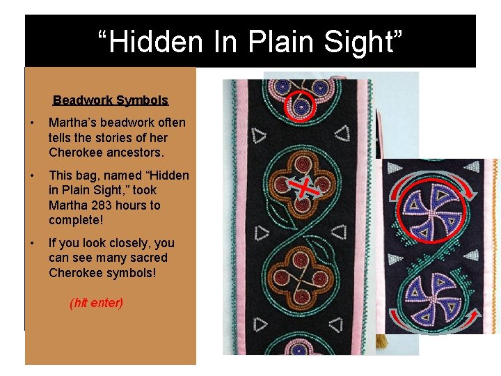 “Hidden In Plain Sight” ? Can You Find…? Sun. Beadwork Circles-Stand for the Symbols