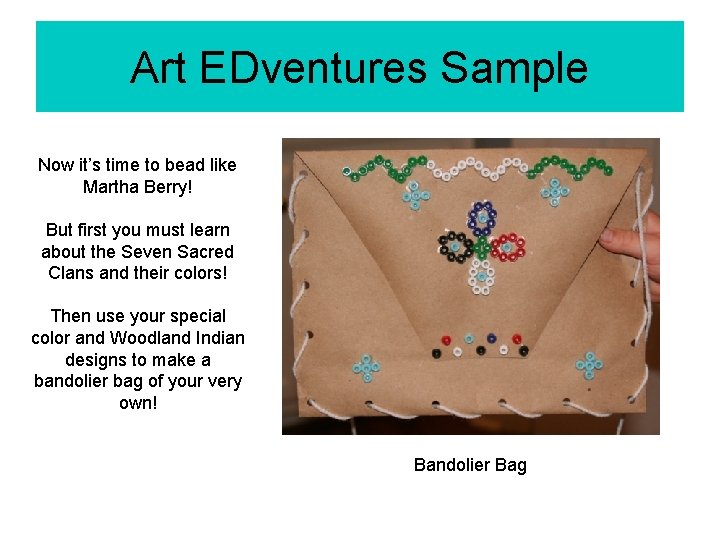 Art EDventures Sample Now it’s time to bead like Martha Berry! But first you