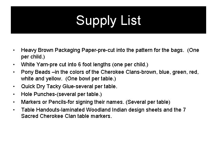 Supply List • • Heavy Brown Packaging Paper-pre-cut into the pattern for the bags.