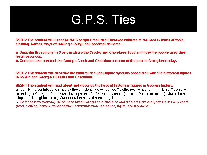 G. P. S. Ties SS 2 H 2 The student will describe the Georgia