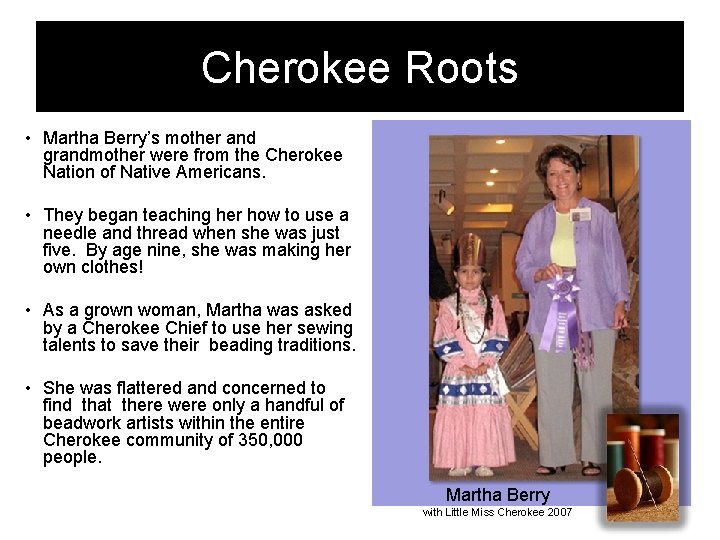 Cherokee Roots • Martha Berry’s mother and grandmother were from the Cherokee Nation of