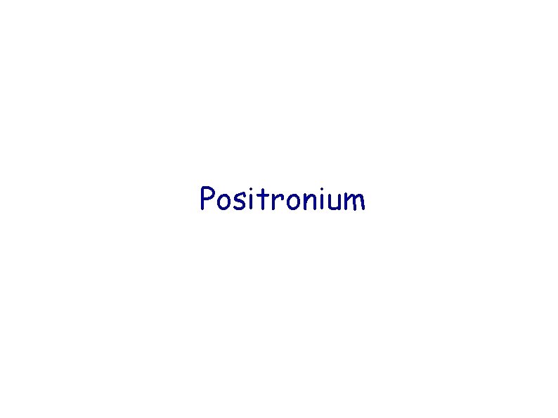 Positronium 
