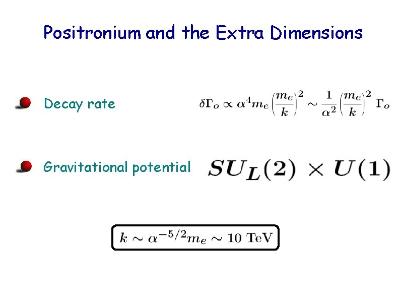 Positronium and the Extra Dimensions Decay rate Gravitational potential 