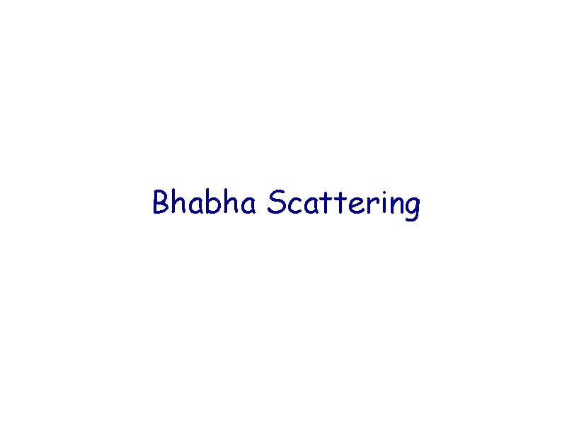 Bhabha Scattering 