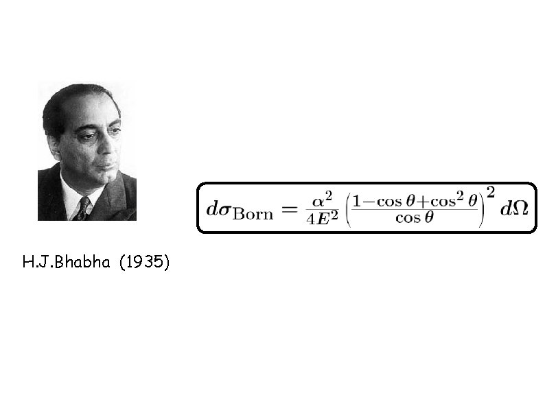 H. J. Bhabha (1935) 