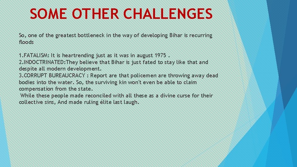 SOME OTHER CHALLENGES So, one of the greatest bottleneck in the way of developing