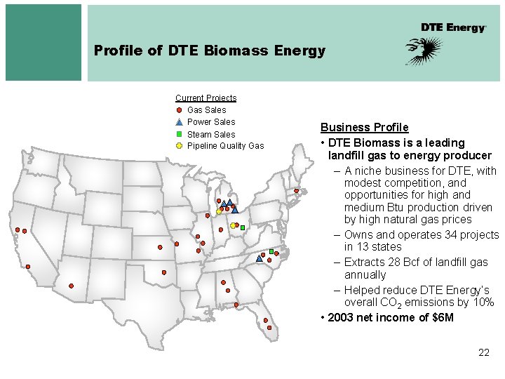 Profile of DTE Biomass Energy Current Projects Gas Sales Power Sales Steam Sales Pipeline