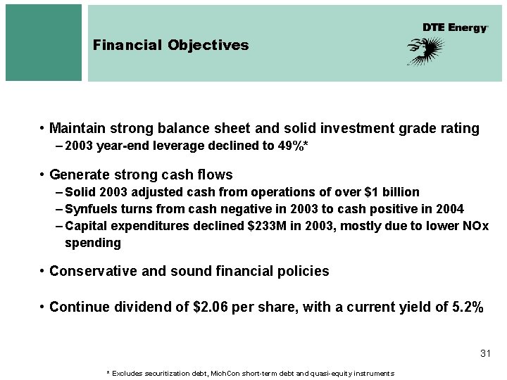 Financial Objectives • Maintain strong balance sheet and solid investment grade rating – 2003