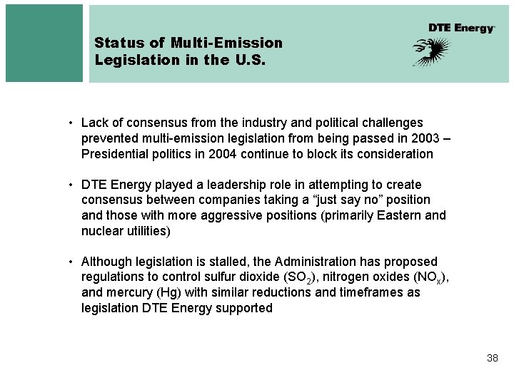 Status of Multi-Emission Legislation in the U. S. • Lack of consensus from the