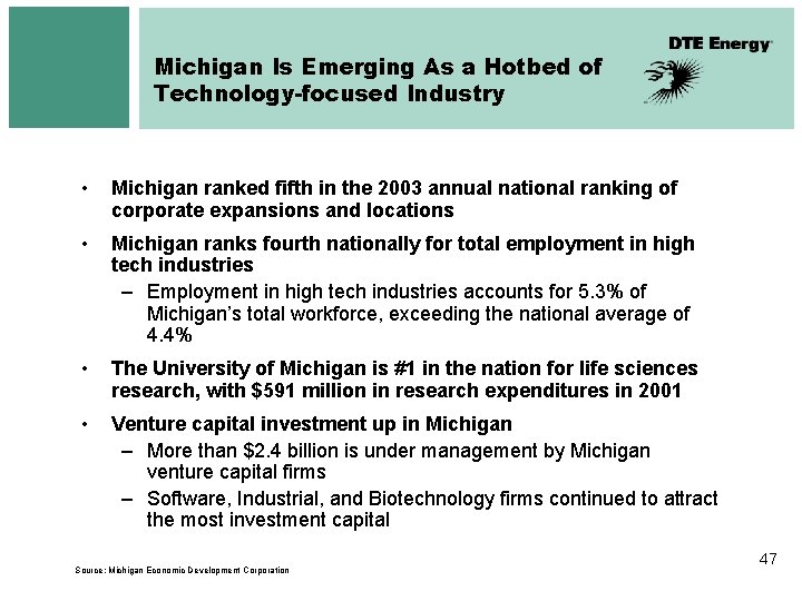 Michigan Is Emerging As a Hotbed of Technology-focused Industry • Michigan ranked fifth in