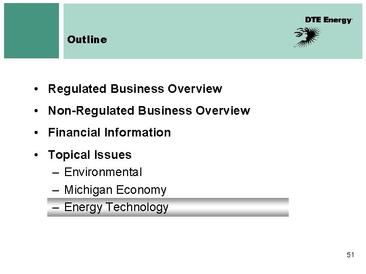 Outline • Regulated Business Overview • Non-Regulated Business Overview • Financial Information • Topical