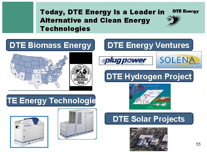 Today, DTE Energy Is a Leader in Alternative and Clean Energy Technologies DTE Biomass