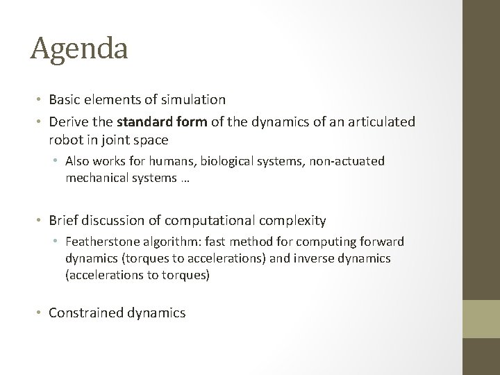 Agenda • Basic elements of simulation • Derive the standard form of the dynamics
