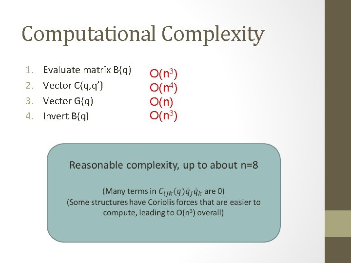 Computational Complexity 1. 2. 3. 4. Evaluate matrix B(q) Vector C(q, q’) Vector G(q)