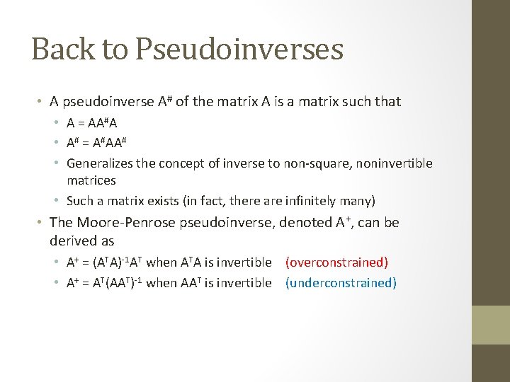 Back to Pseudoinverses • A pseudoinverse A# of the matrix A is a matrix