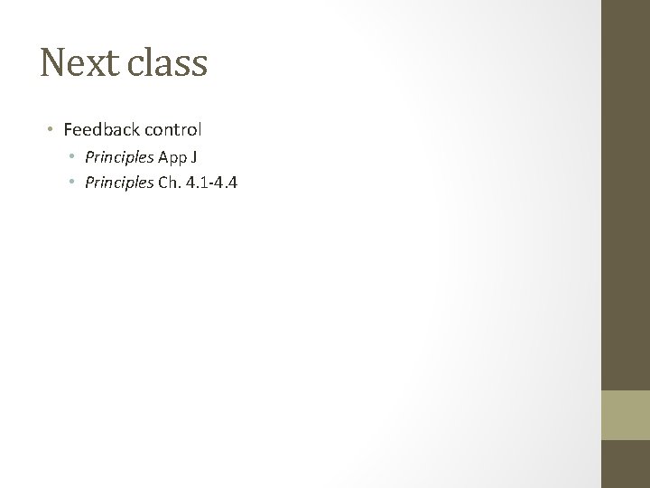 Next class • Feedback control • Principles App J • Principles Ch. 4. 1