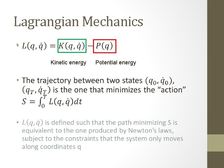 Lagrangian Mechanics • Kinetic energy Potential energy 