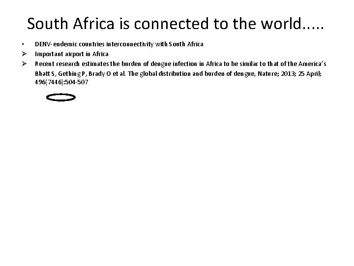South Africa is connected to the world. . . • Ø Ø DENV-endemic countries
