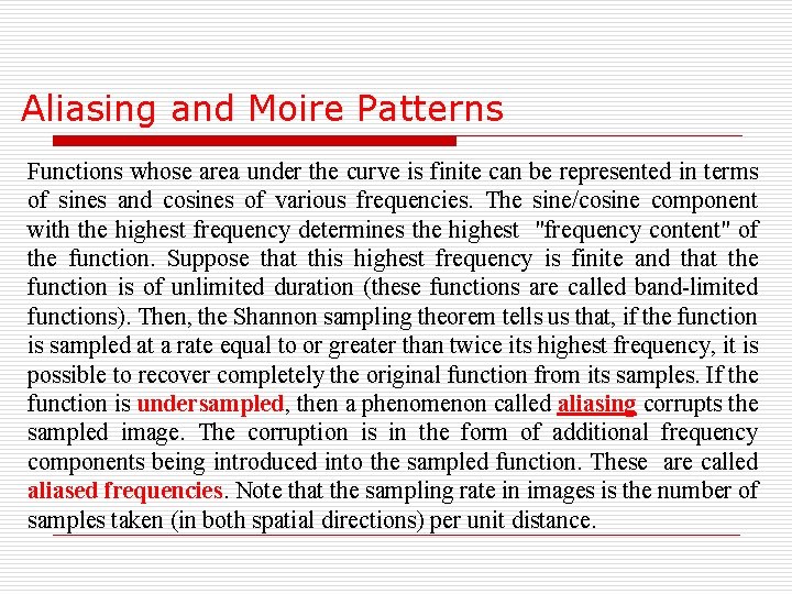 Aliasing and Moire Patterns Functions whose area under the curve is finite can be