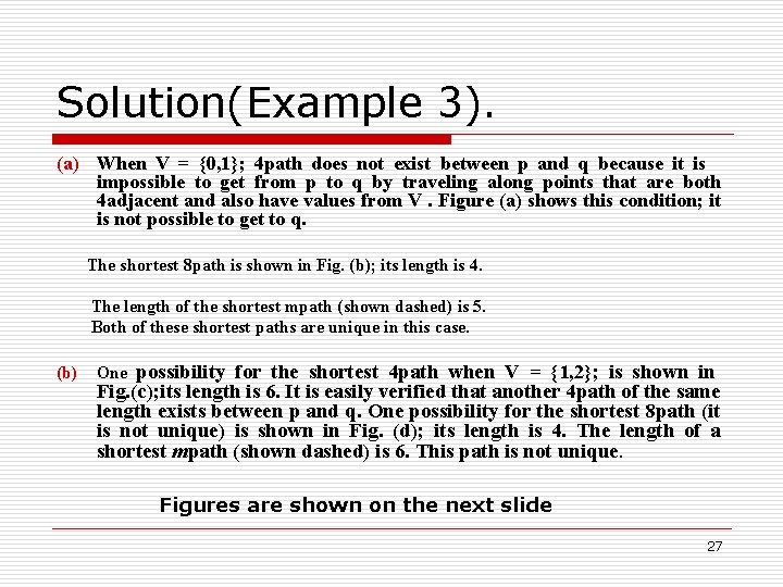 Solution(Example 3). (a) When V = {0, 1}; 4 path does not exist between