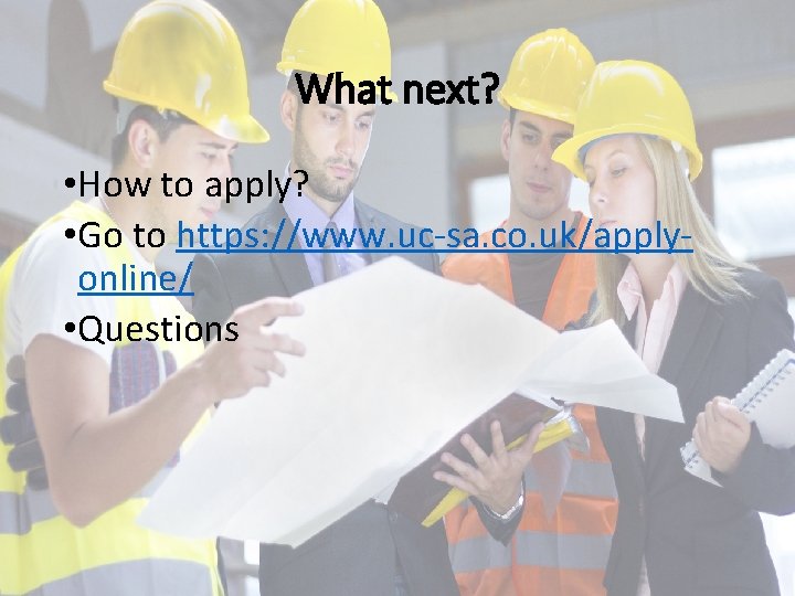What next? • How to apply? • Go to https: //www. uc-sa. co. uk/applyonline/