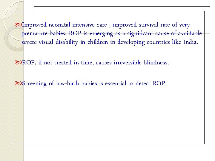  Improved neonatal intensive care , improved survival rate of very premature babies, ROP