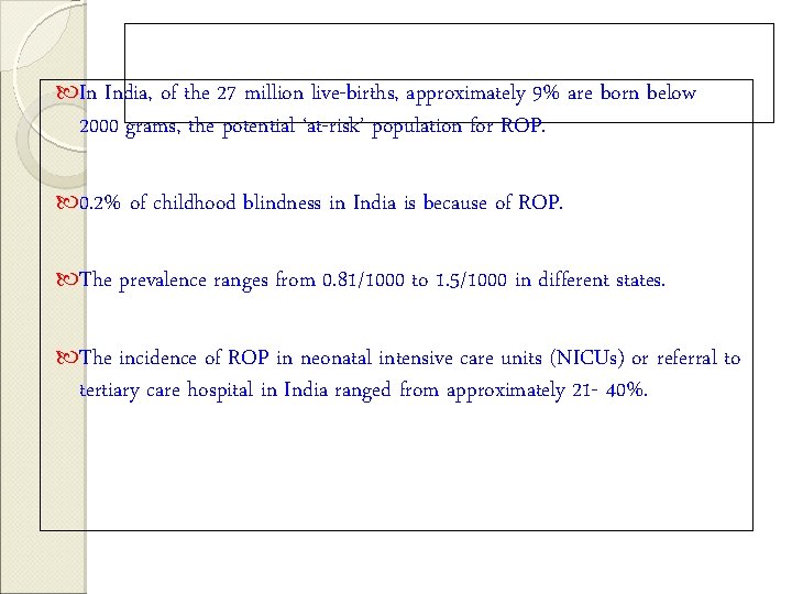  In India, of the 27 million live-births, approximately 9% are born below 2000