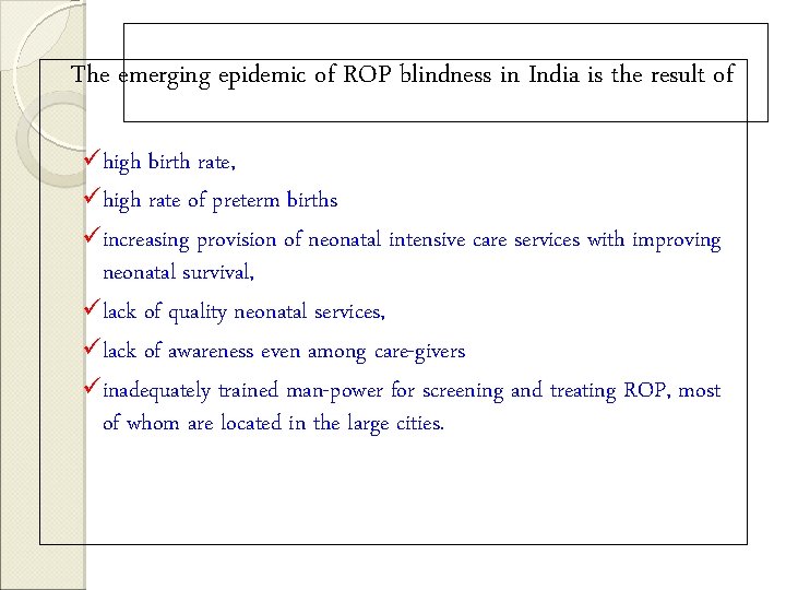 The emerging epidemic of ROP blindness in India is the result of ühigh birth