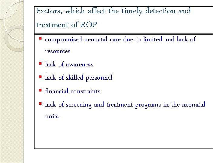 Factors, which affect the timely detection and treatment of ROP § § § compromised