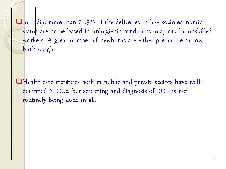 q. In India, more than 71. 3% of the deliveries in low socio-economic status