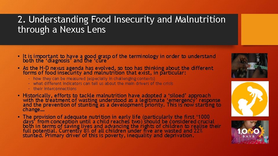 2. Understanding Food Insecurity and Malnutrition through a Nexus Lens • It is important