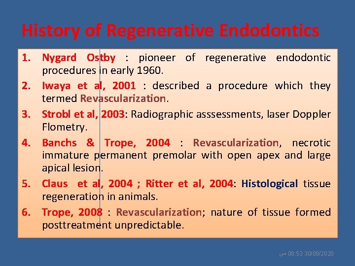 History of Regenerative Endodontics 1. Nygard Ostby : pioneer of regenerative endodontic procedures in