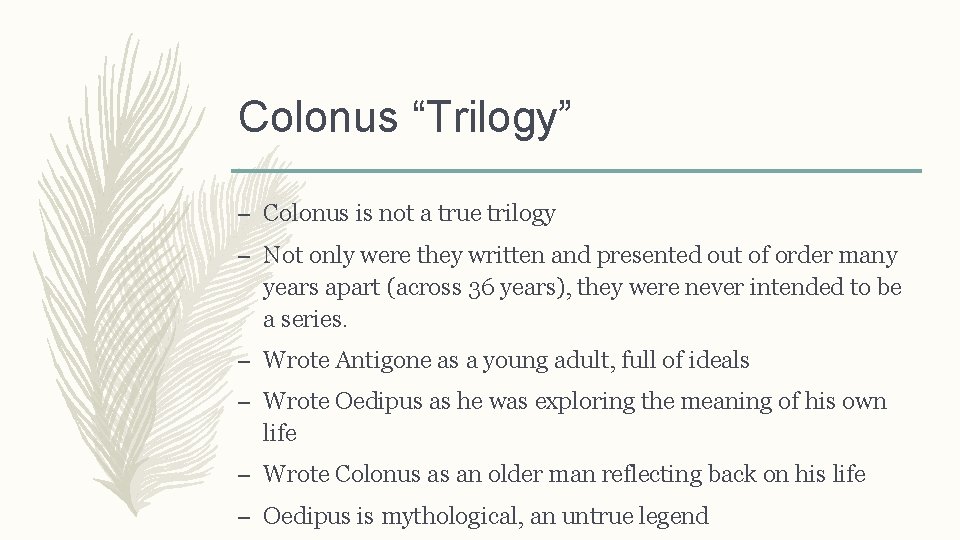Colonus “Trilogy” – Colonus is not a true trilogy – Not only were they