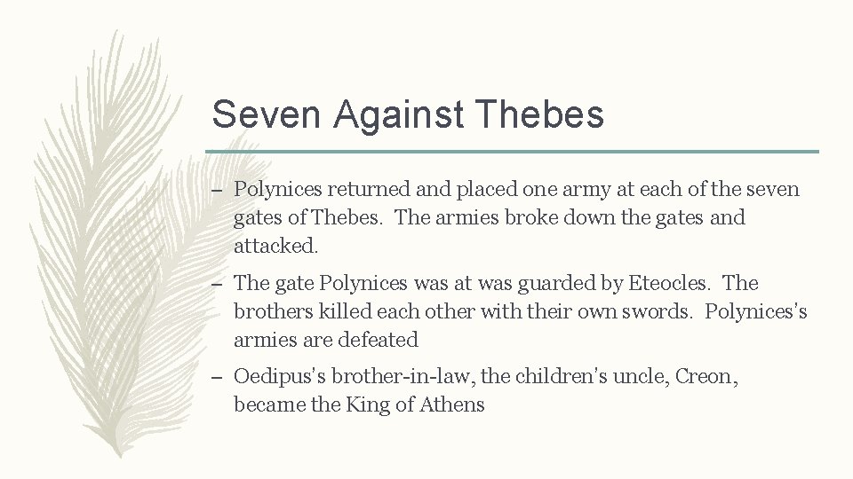 Seven Against Thebes – Polynices returned and placed one army at each of the