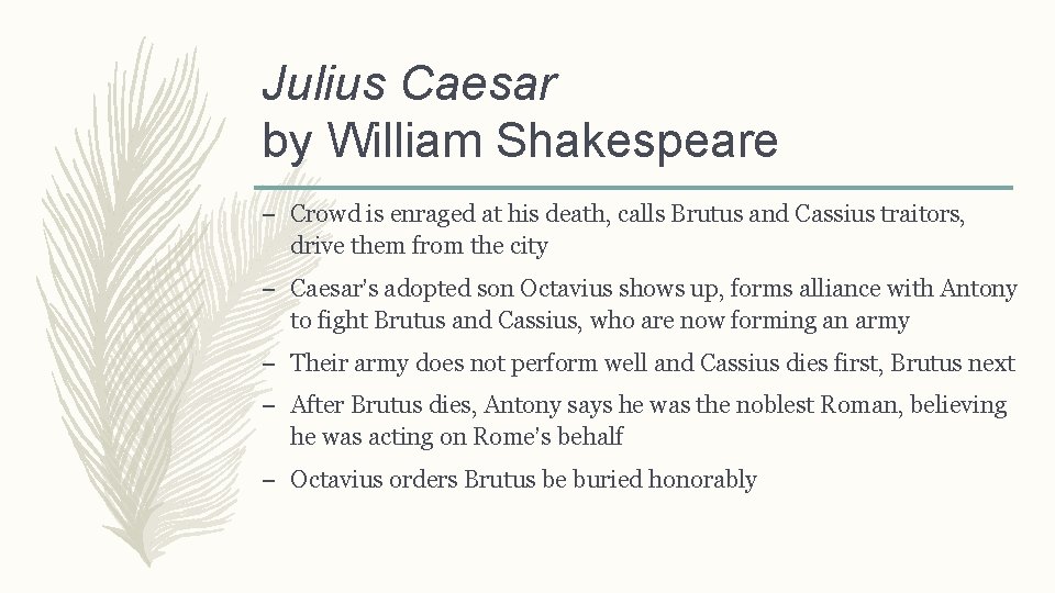 Julius Caesar by William Shakespeare – Crowd is enraged at his death, calls Brutus