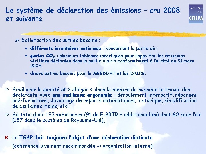 Le système de déclaration des émissions – cru 2008 et suivants ? Satisfaction des