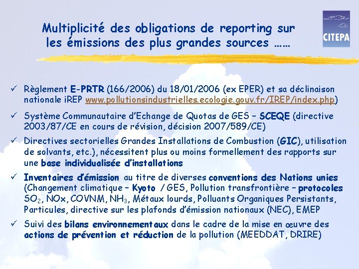 Multiplicité des obligations de reporting sur les émissions des plus grandes sources …… ü