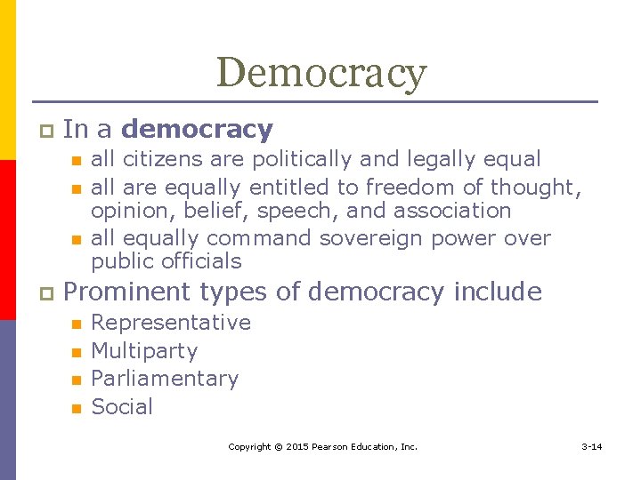 Democracy p In a democracy n n n p all citizens are politically and