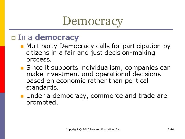 Democracy p In a democracy n n n Multiparty Democracy calls for participation by