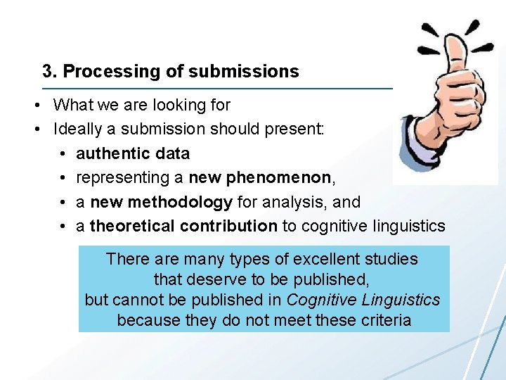 3. Processing of submissions • What we are looking for • Ideally a submission