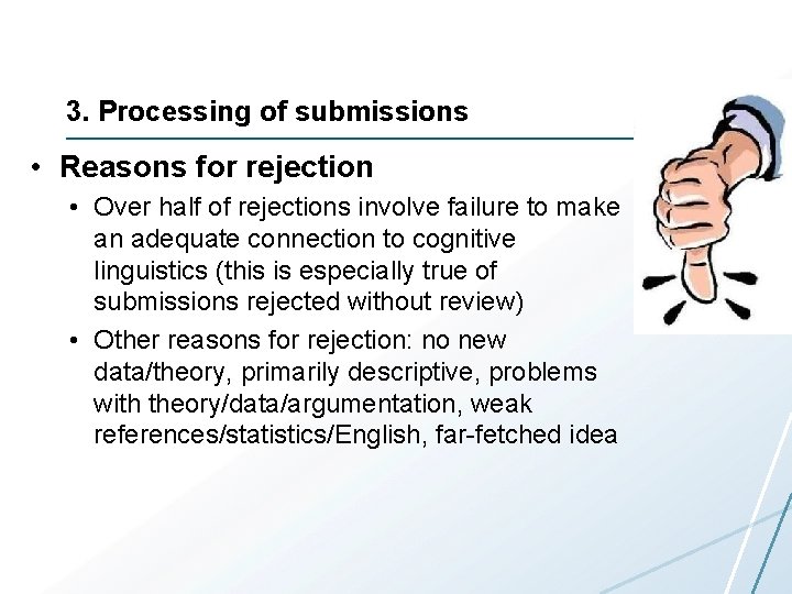 3. Processing of submissions • Reasons for rejection • Over half of rejections involve
