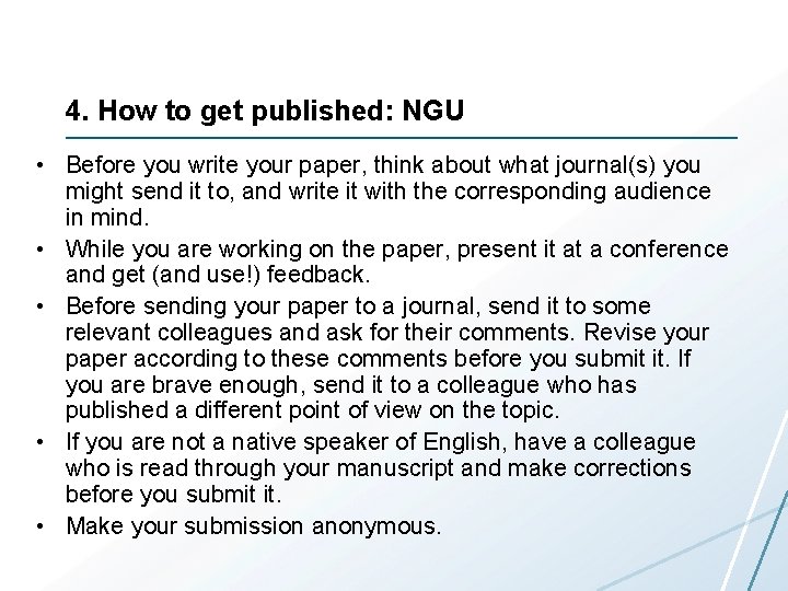 4. How to get published: NGU • Before you write your paper, think about